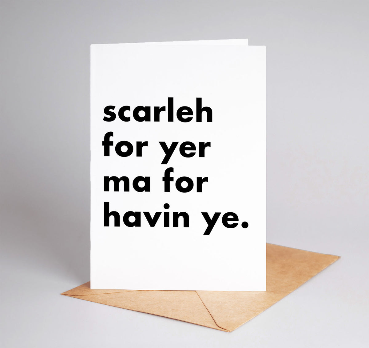 "Scarleh For Yer Ma..." Funny Irish Saying Greeting Card