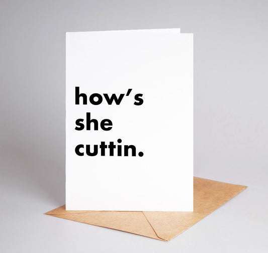 "How's She Cuttin" Funny Irish Saying Greeting Card