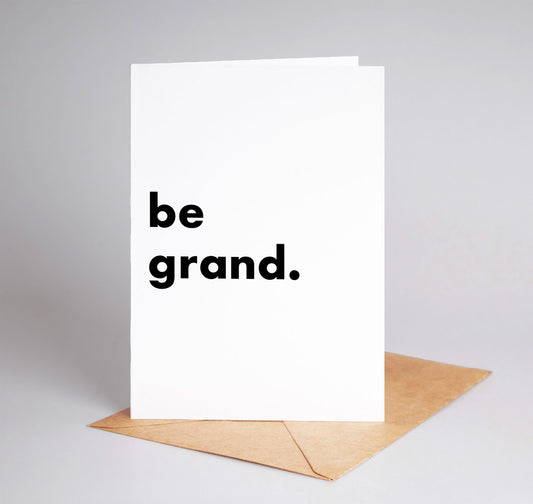 "Be Grand" Funny Irish Saying Greeting Card