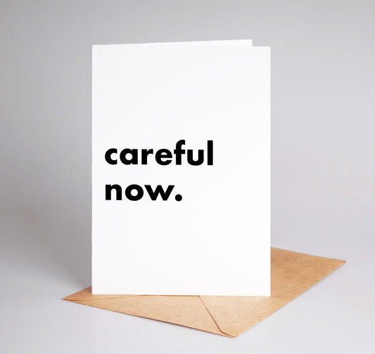 "Careful Now" Funny Irish Saying Greeting Card