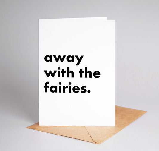 "Away With The Fairies" Funny Irish Saying Greeting Card