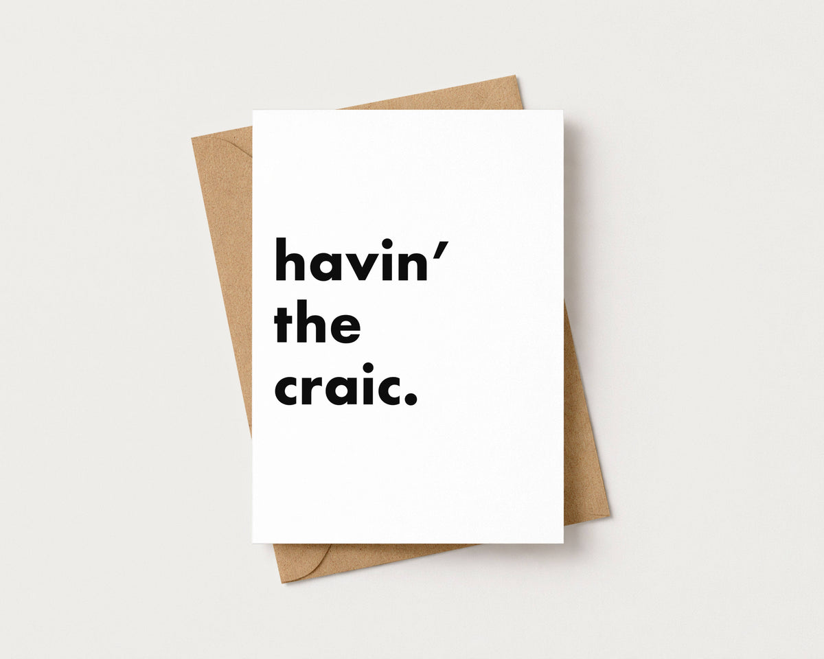 "Havin' The Craic" Funny Irish Saying Greeting Card