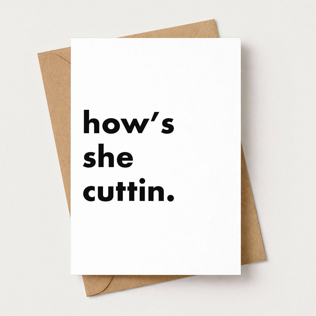 "How's She Cuttin" Funny Irish Saying Greeting Card