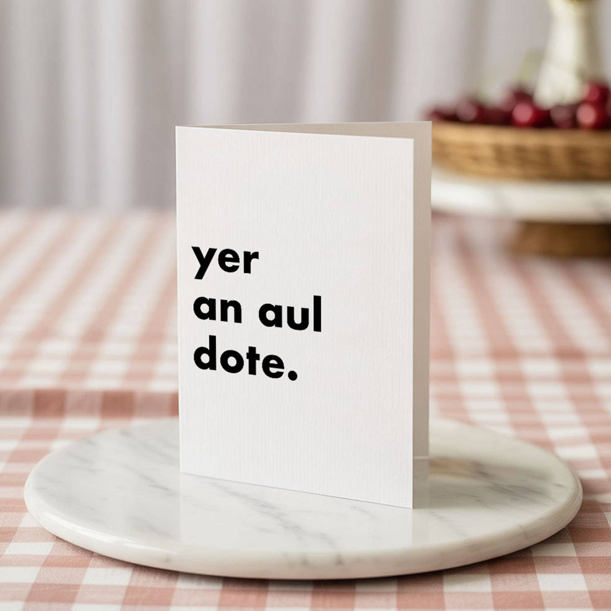 "Yer An Aul Dote" Funny Irish Saying Greeting Card