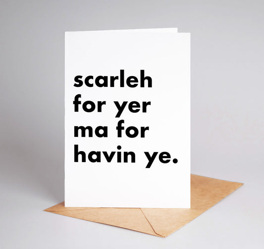 "Scarleh For Yer Ma..." Funny Irish Saying Greeting Card