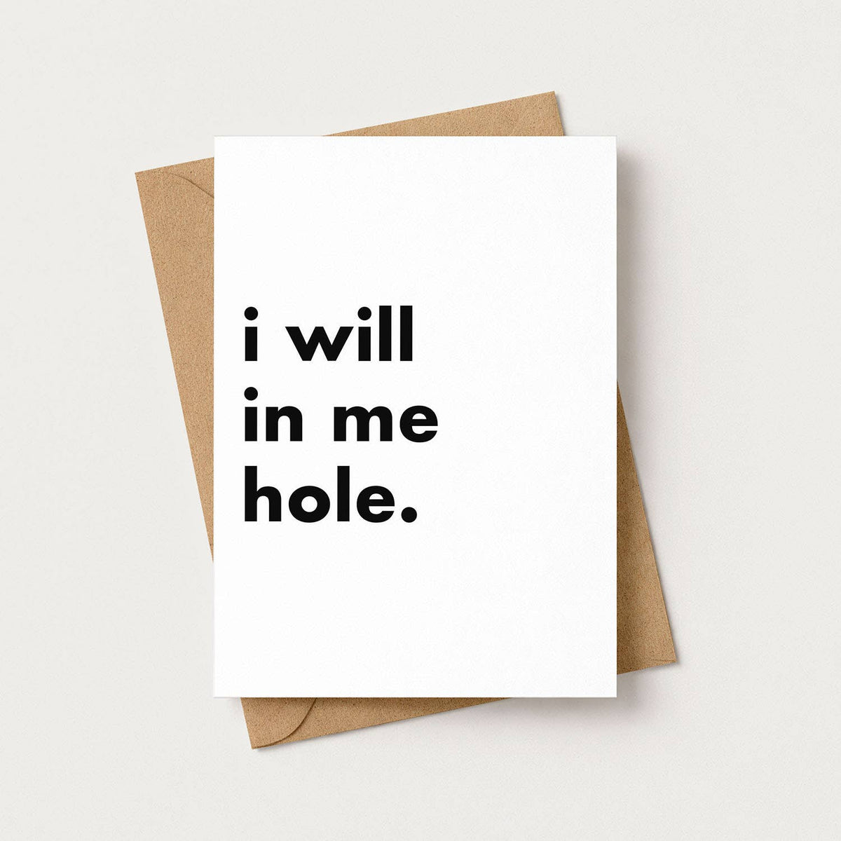 "I Will In Me Hole" Funny Irish Saying Greeting Card