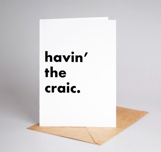 "Havin' The Craic" Funny Irish Saying Greeting Card