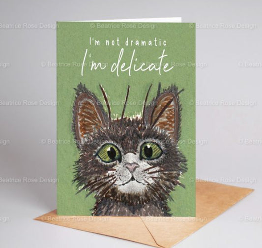 "I'm Not Dramatic, I'm Delicate" Illustration A6 Blank Greeting Card