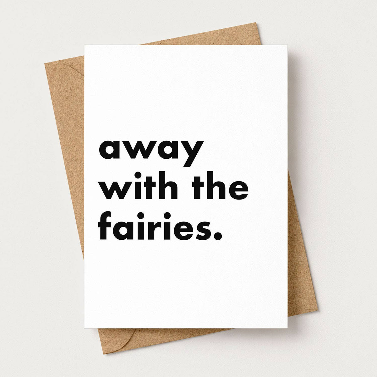 "Away With The Fairies" Funny Irish Saying Greeting Card