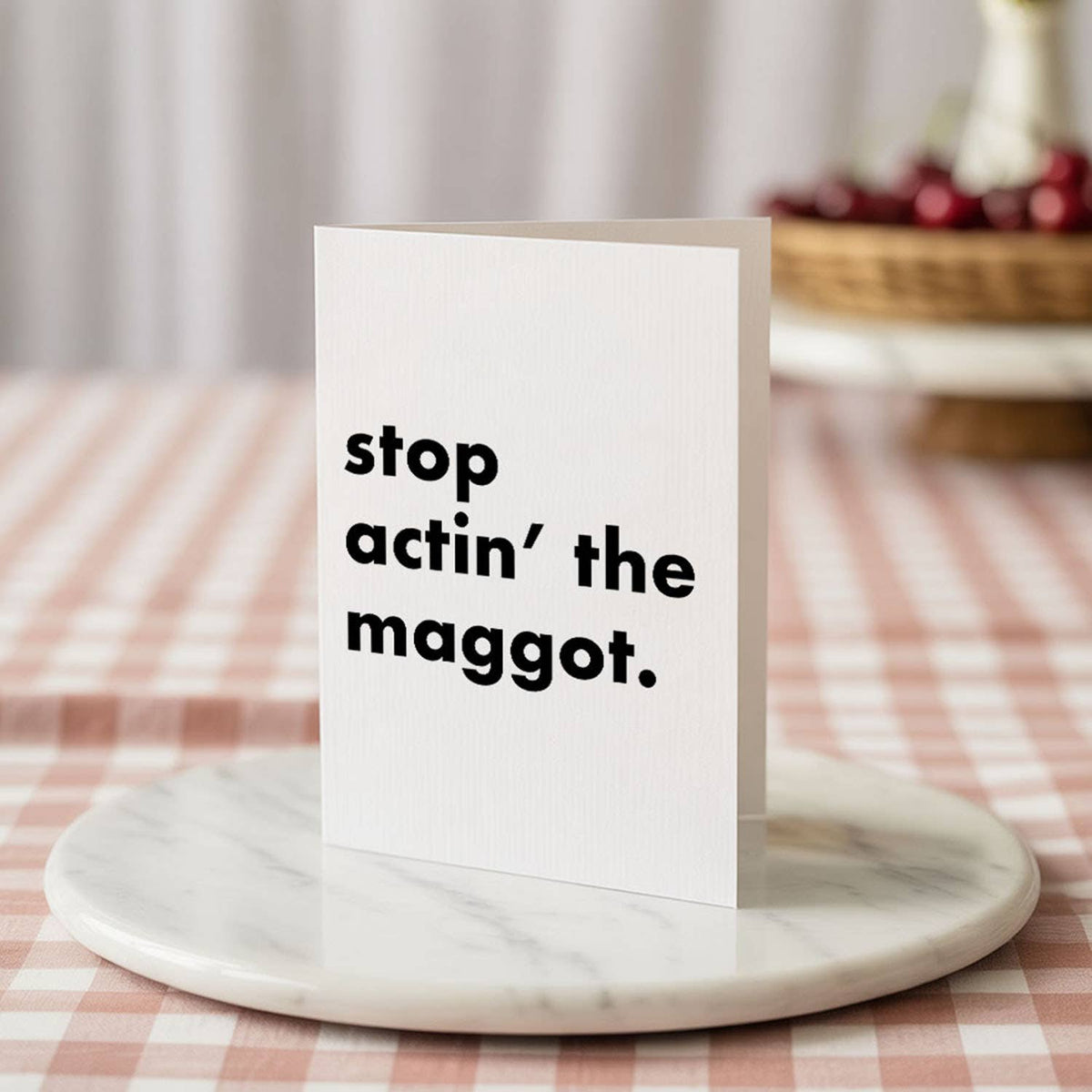 "Stop Actin' The Maggot" Funny Irish Saying Greeting Card