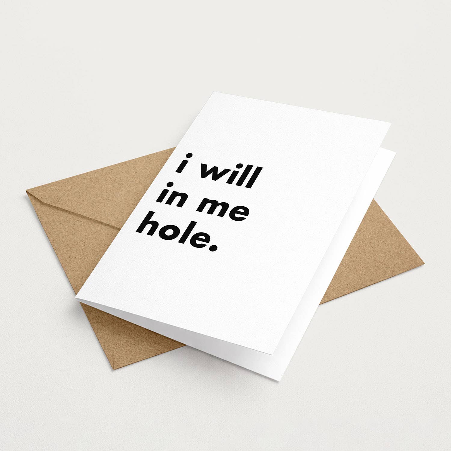 "I Will In Me Hole" Funny Irish Saying Greeting Card