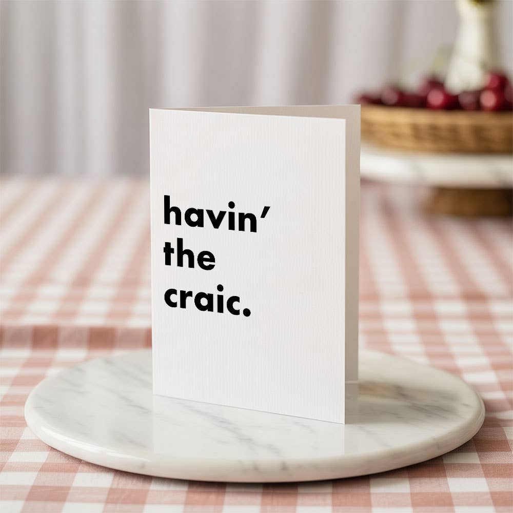 "Havin' The Craic" Funny Irish Saying Greeting Card