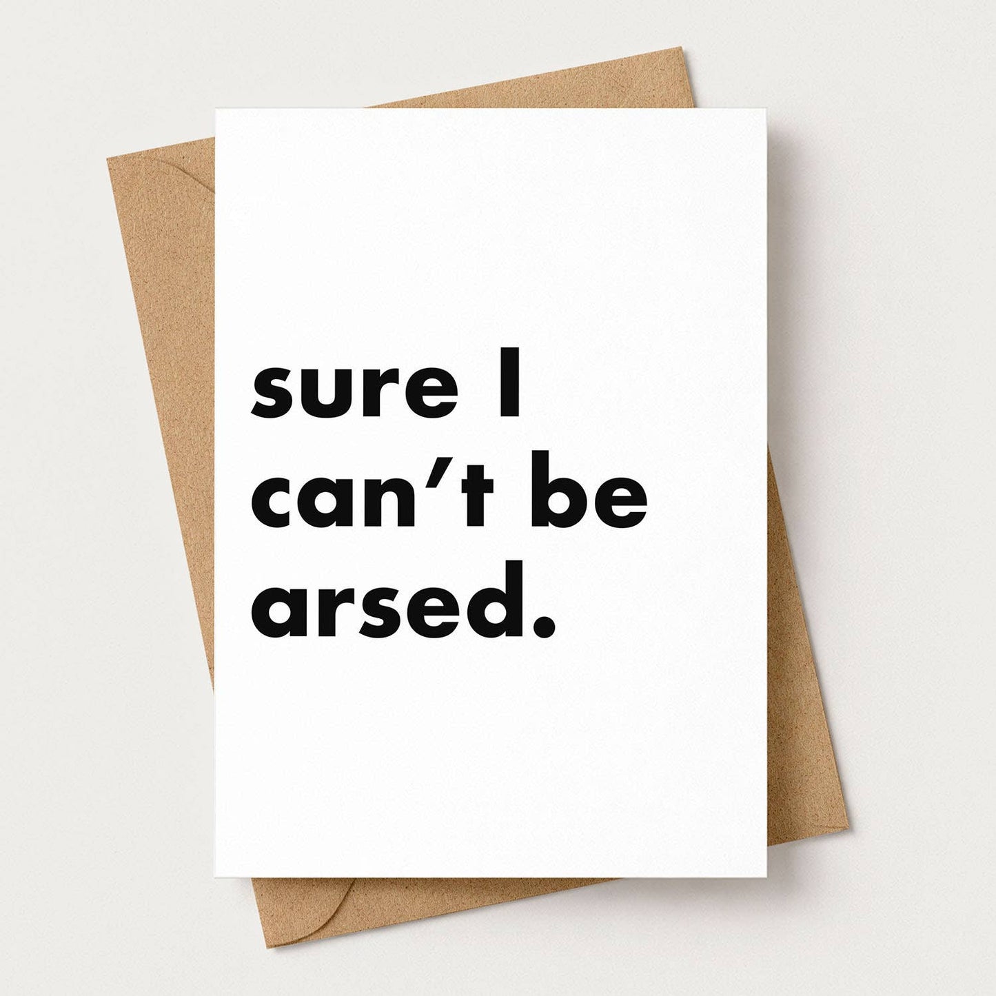 "Sure I Can't Be Arsed" Funny Irish Saying Greeting Card
