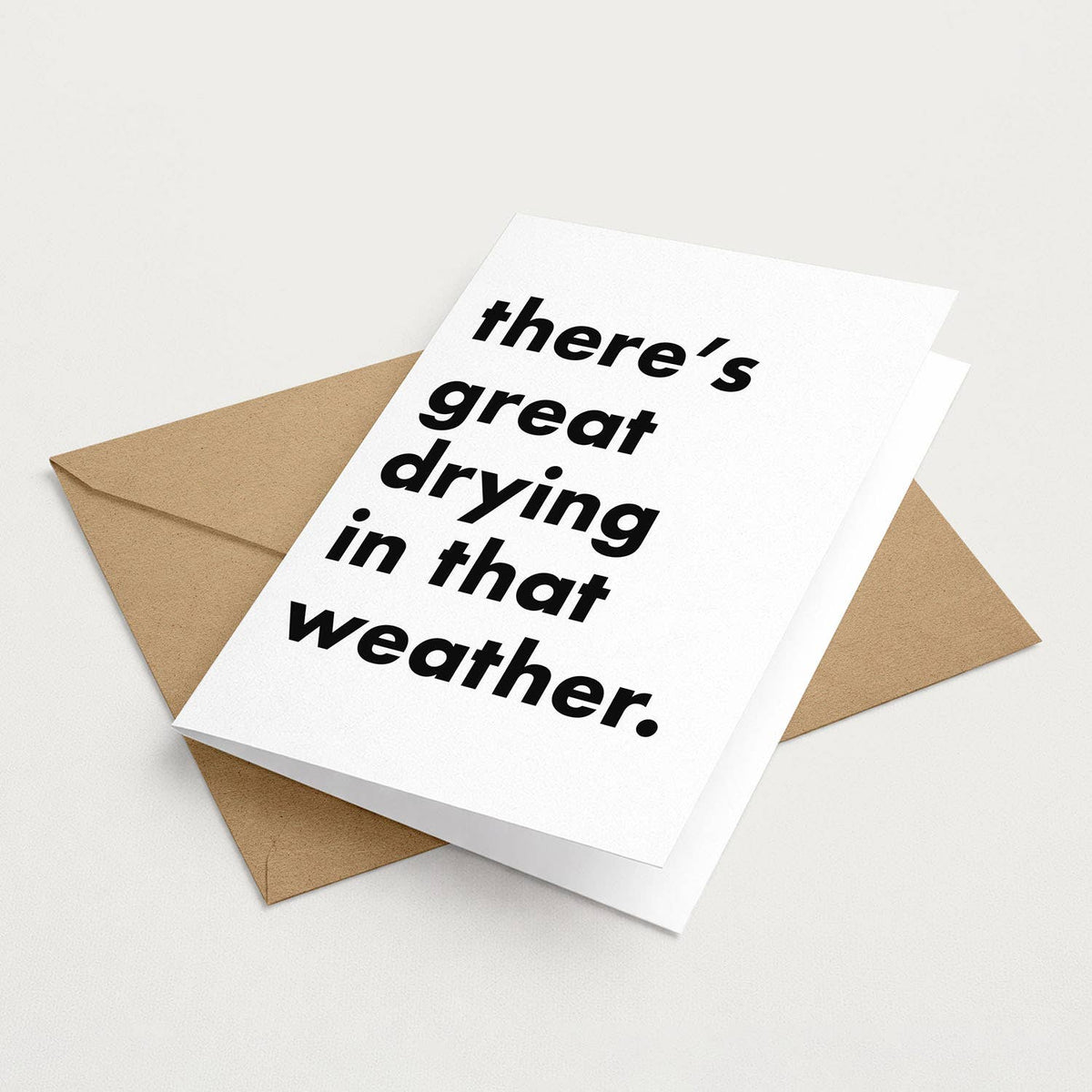 "There's Great Drying..." Funny Irish Saying Greeting Card