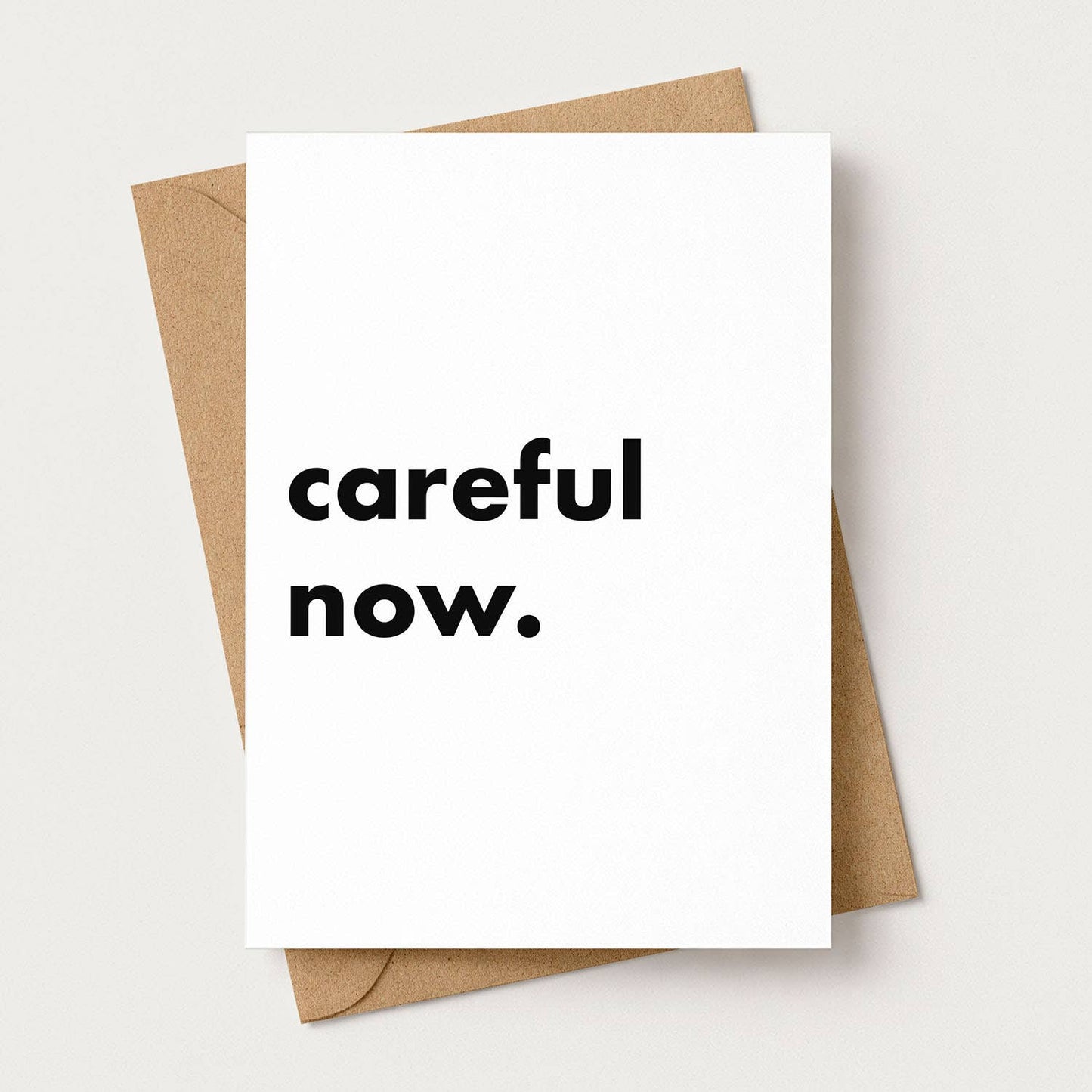 "Careful Now" Funny Irish Saying Greeting Card