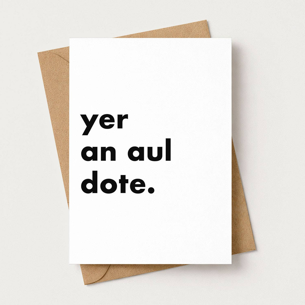 "Yer An Aul Dote" Funny Irish Saying Greeting Card