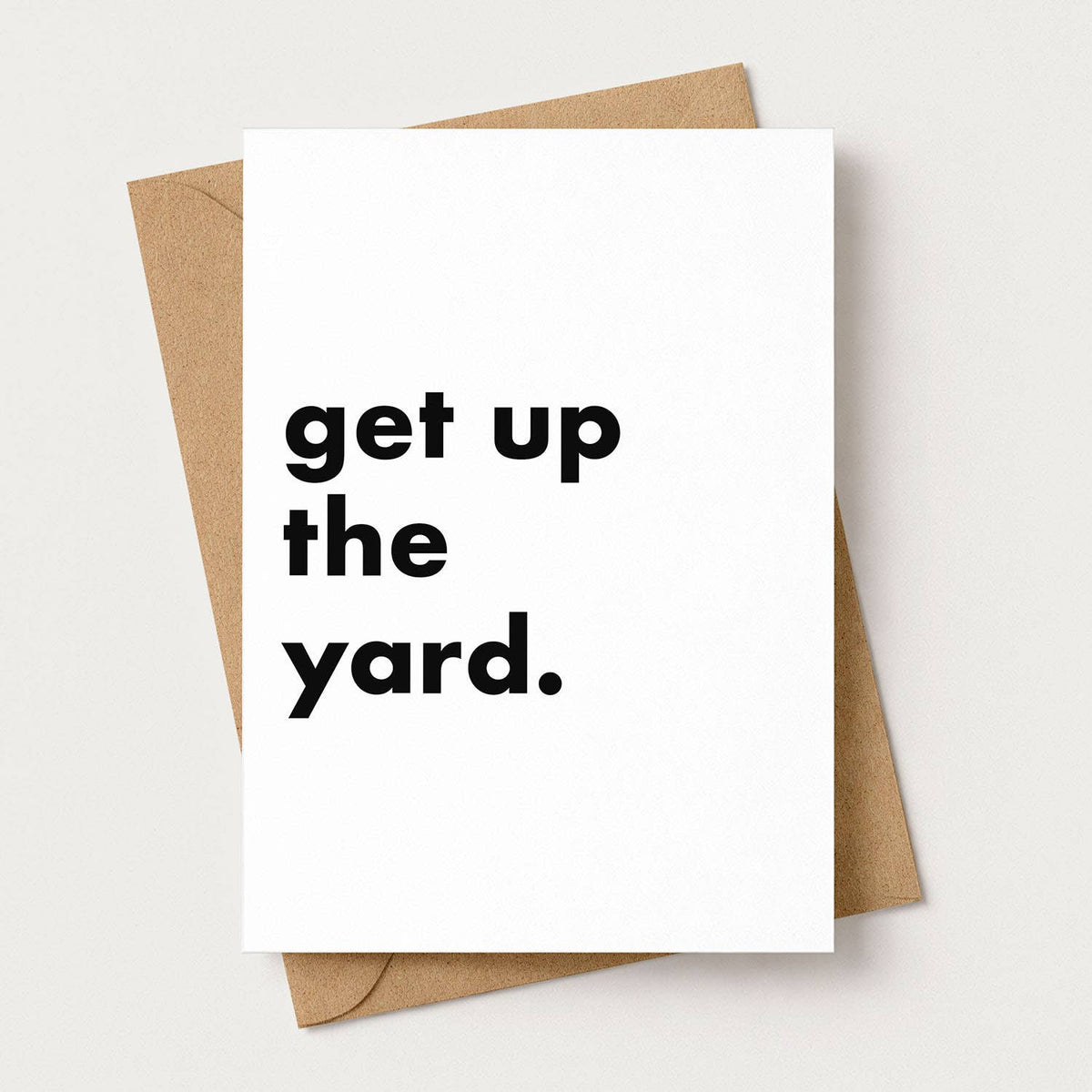 "Get Up The Yard" Funny Irish Saying Greeting Card